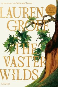 The Vaster Wilds (Lauren Groff)