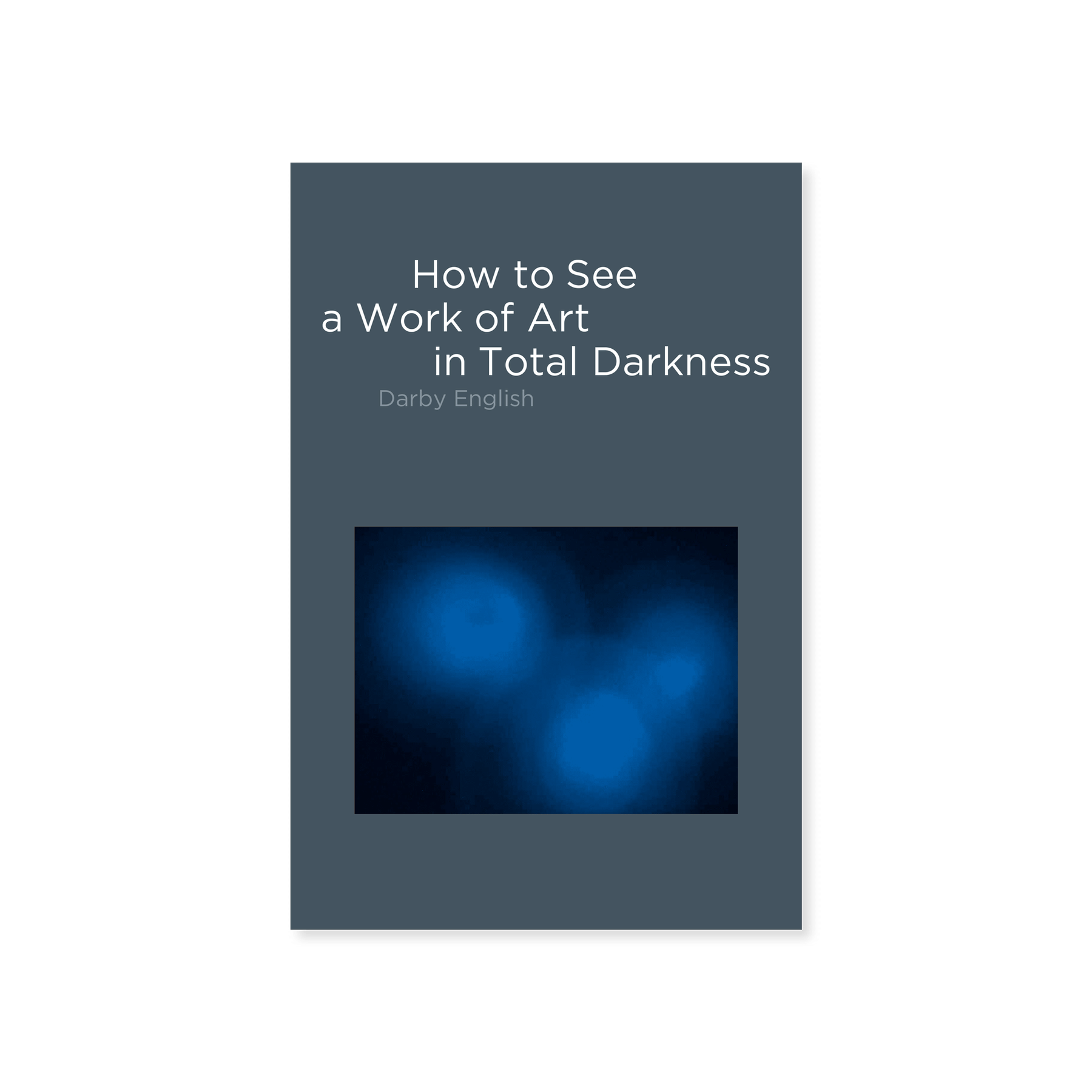How to See a Work of Art in Total Darkness