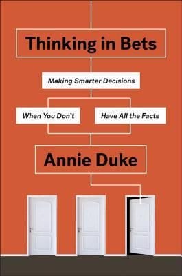 Thinking in Bets (Annie Duke)