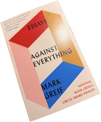 Against Everything: Essays