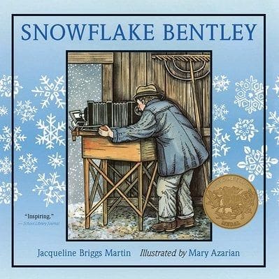 Snowflake Bentley by Jacqueline Briggs Martin and Mary Azarian