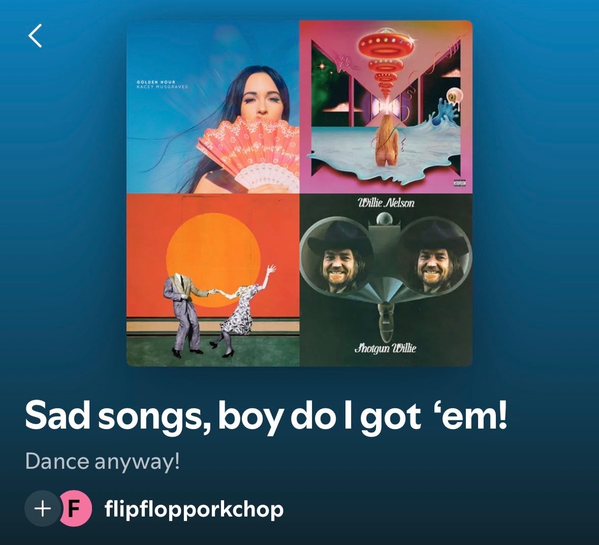 Sad songs, boy do I got ‘em!