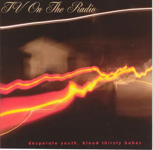 Desperate Youth, Blood Thirsty Babes, by TV on the Radio