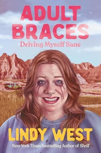 Adult Braces by Lindy West