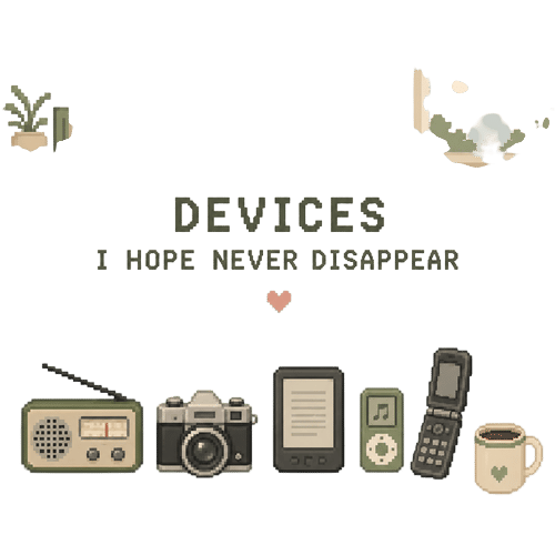 10 devices I hope never disappear