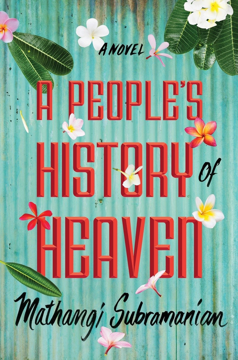 A People’s History of Heaven by Mathangi Subramanian
