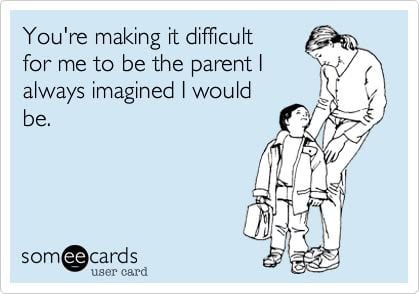 Tell me you have kids…