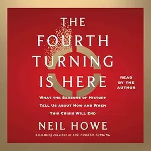 "The Fourth Turning Is Here" by Neil Howe