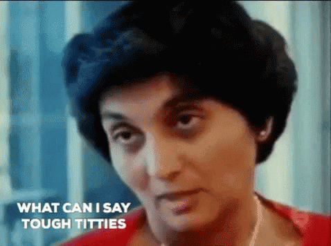 What Can I Say Tough Titties