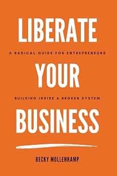My book! Liberate Your Business