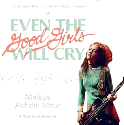 Even the Good Girls Will Cry (Melissa Auf der Maur)