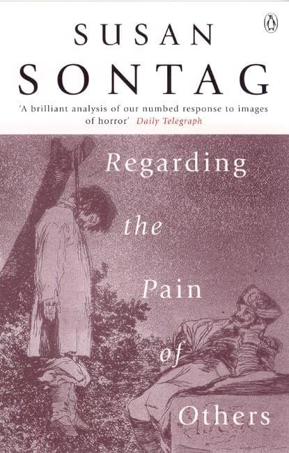 Regarding the Pain of Others