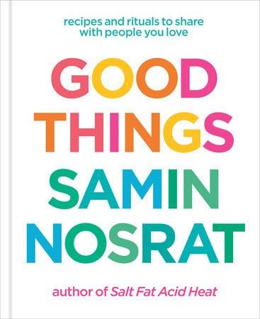 good things, by samin nosrat