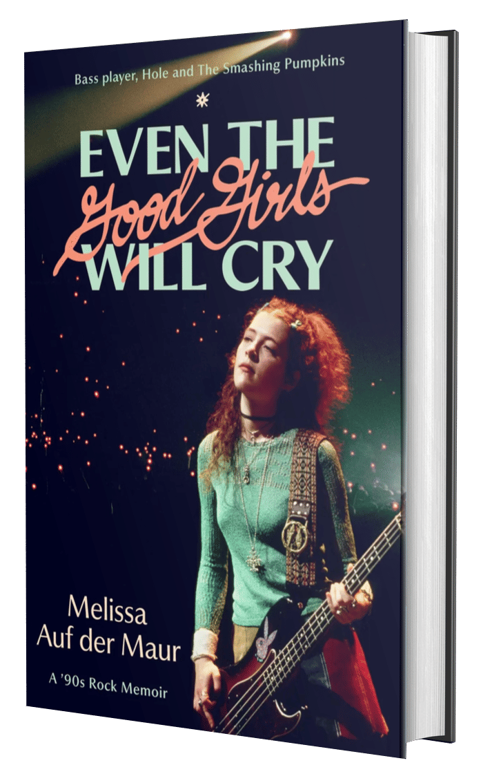 Even The Good Girls Will Cry by Melissa Auf Der Maur
