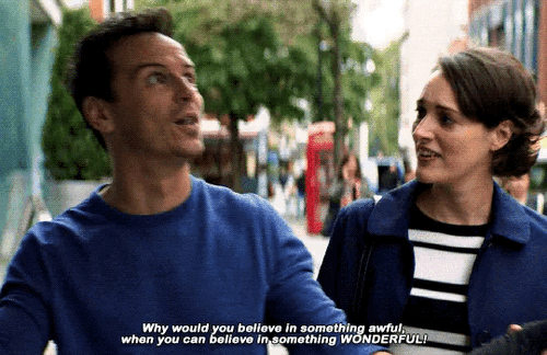Why would you believe in something awful when you can believe in something wonderful! 