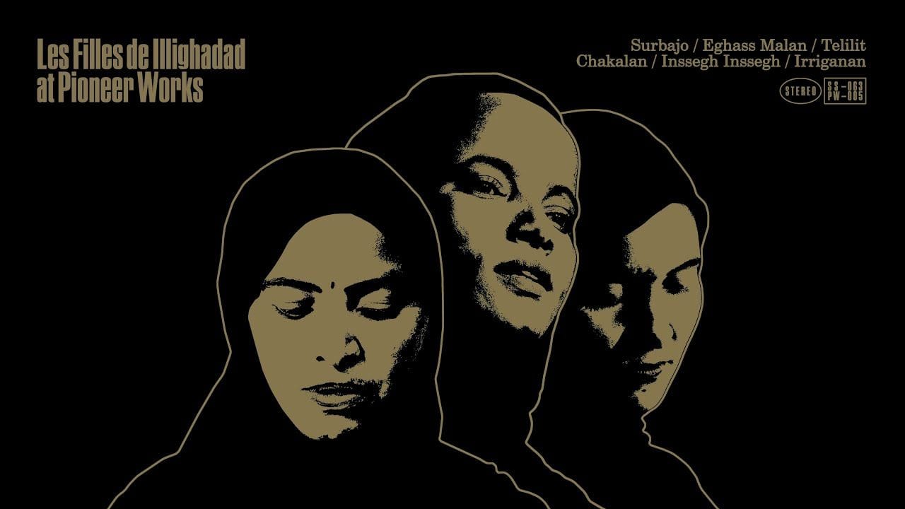 Les Filles de Illighadad At Pioneer Works