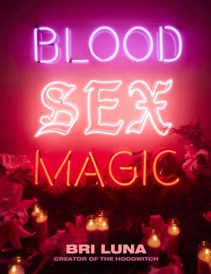 BLOOD SEX MAGIC by Bri Luna