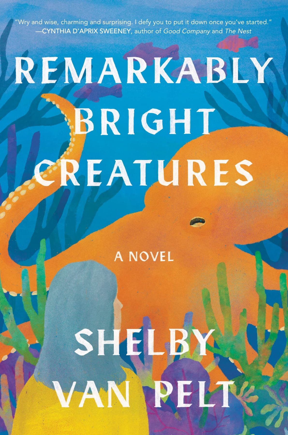 The book, Remarkably Bright Creatures by Shelby Van Pelt.