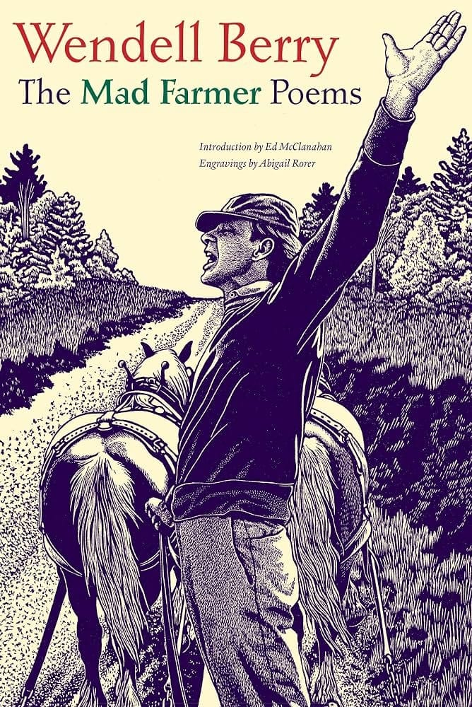 Manifesto: The Mad Farmer Liberation Front (Wendell Berry)