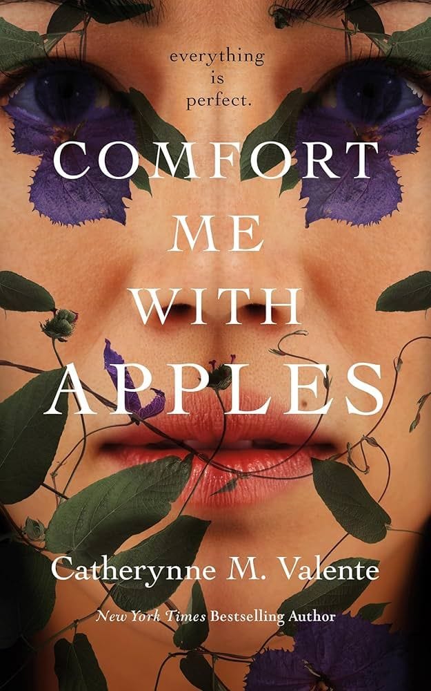 Comfort Me with Apples by Catherynne M. Valente