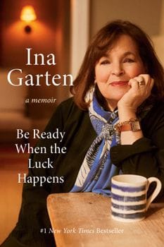 Be Ready When the Luck Happens (Ina Garten)