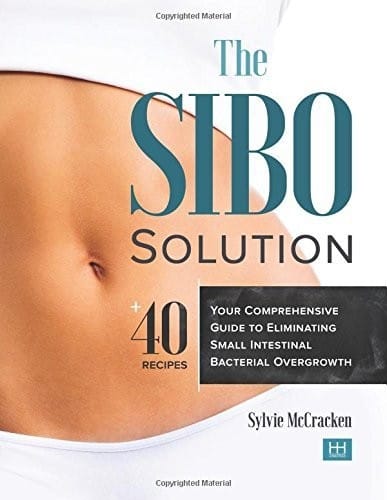 The SIBO Solution: Your Comprehensive Guide to Eliminating Small Intestinal Bacterial Overgrowth