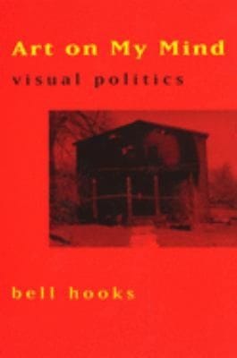 Art on My Mind : Visual Politics