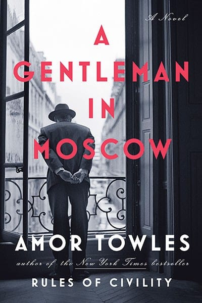 A Gentleman in Moscow: About the Book - Amor Towles