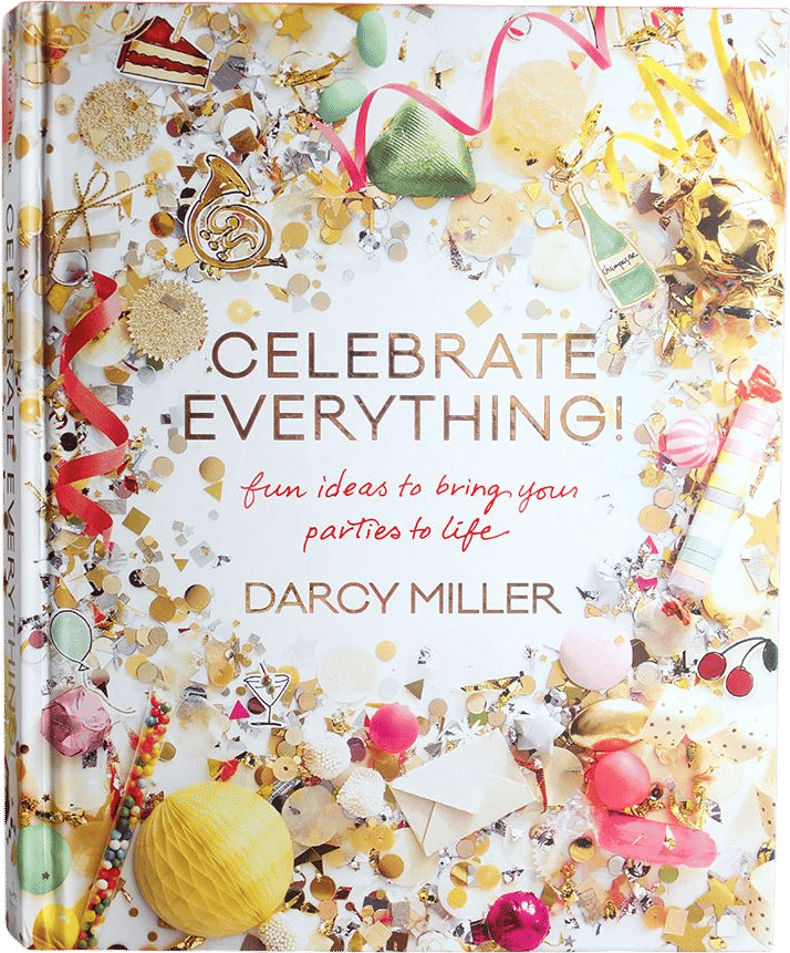 Celebrate Everything!  by Darcy Miller