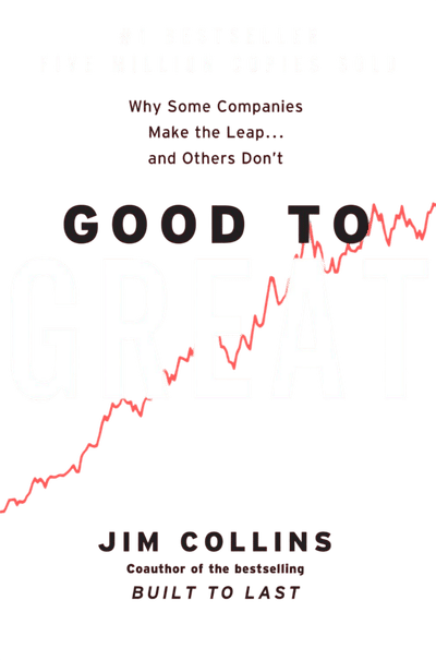 Good to Great: Why Some Companies Make the Leap... and Others Don't