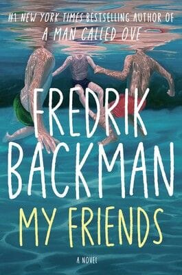 my friends by fredrik backman