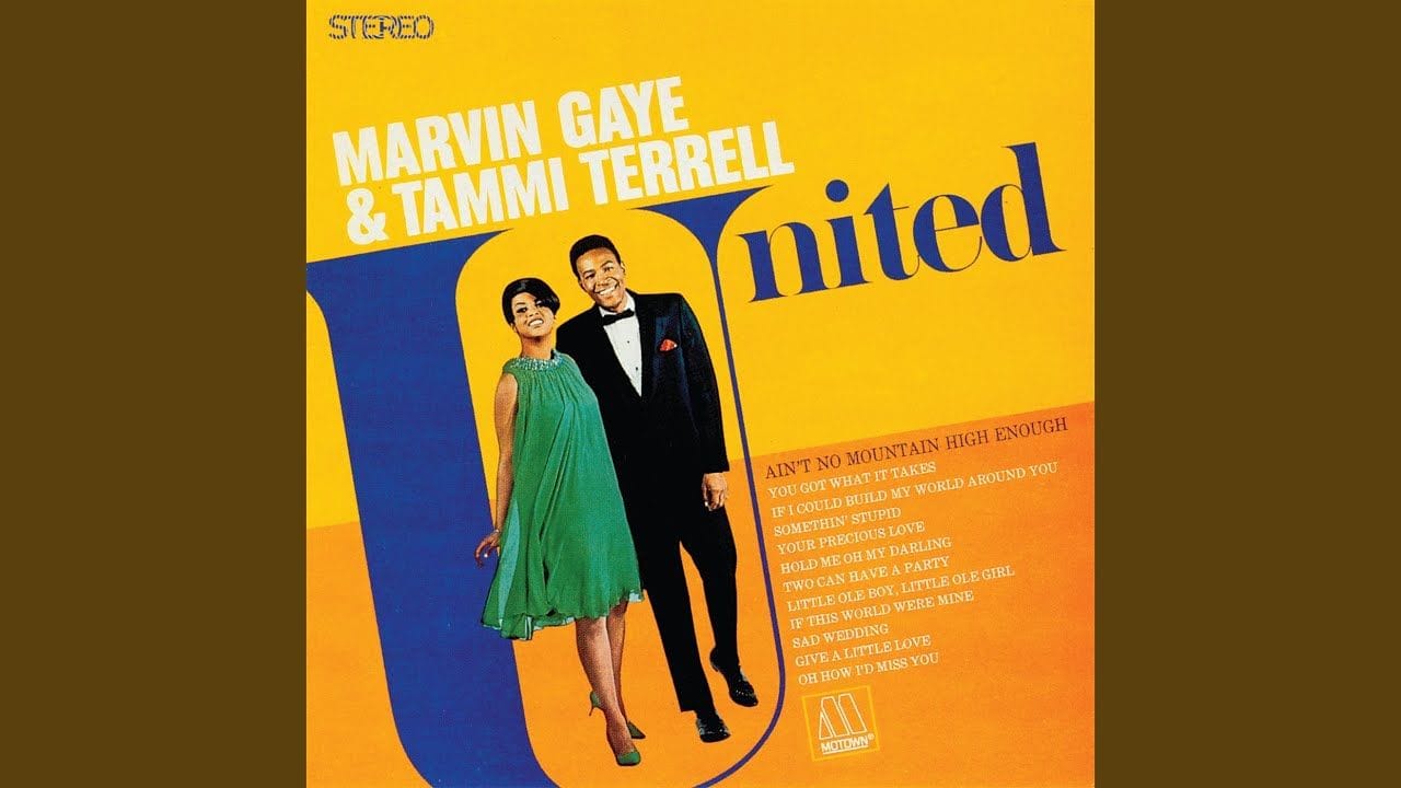 Ain't No Mountain High Enough by Marvin Gaye & Tammi Terrell