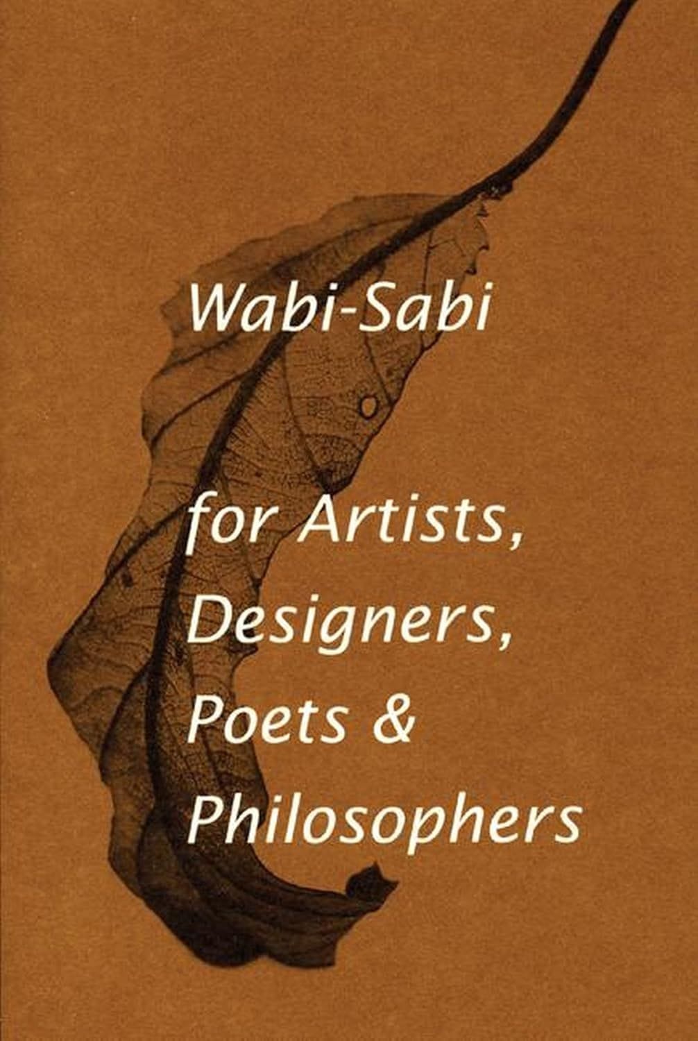 Wabi-sabi for artists, designers, poets & philosophers (Leonard Koren)