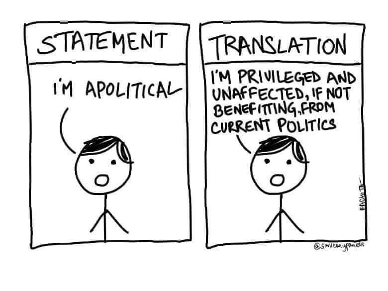 Claiming you're "not into politics"