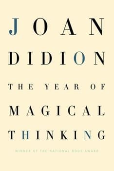 The Year of Magical Thinking (Joan Didion)