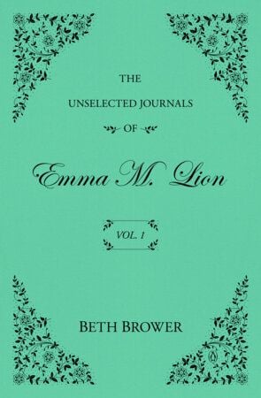 The Unselected Journals of Emma M. Lion