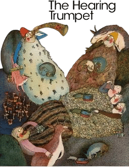 The Hearing Trumpet by Leonora Carrington
