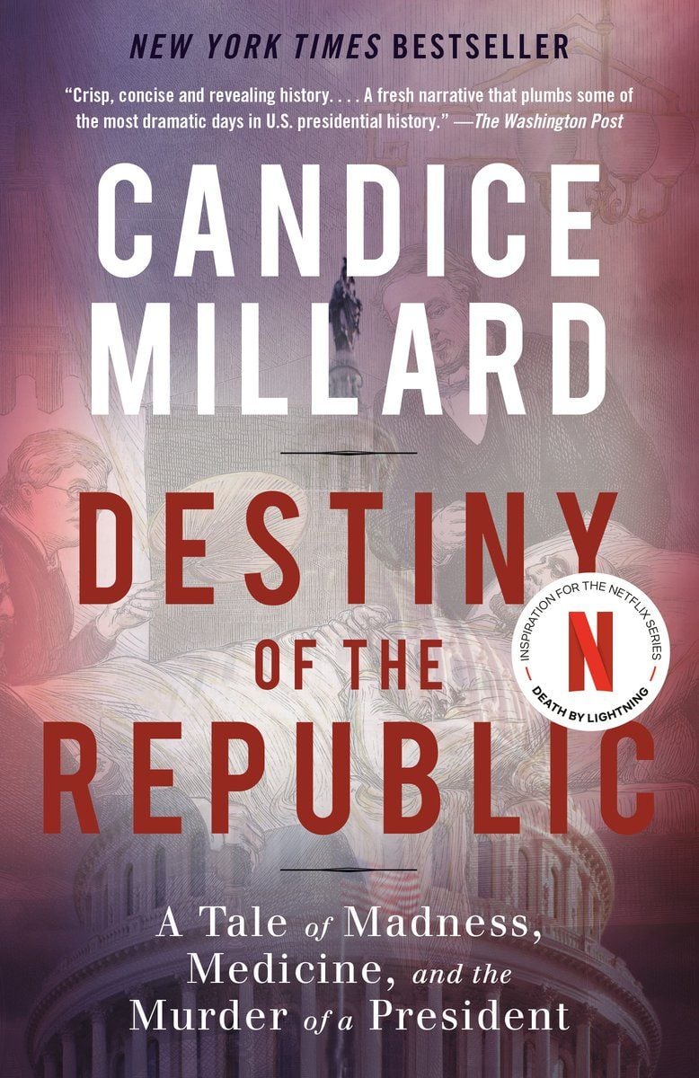 Destiny of the Republic (Candice Millard)