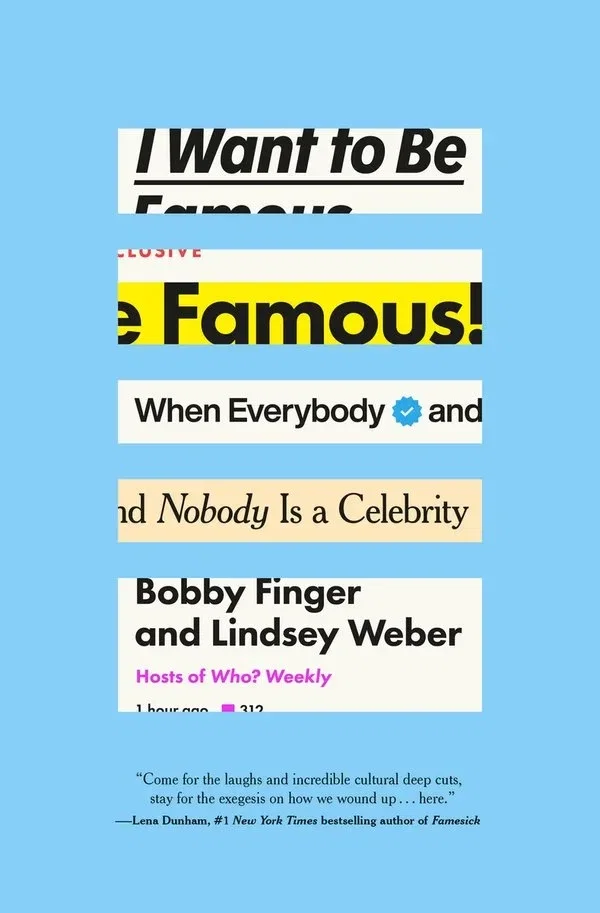 I Want to Be Famous by Bobby Finger and Lindsey Weber