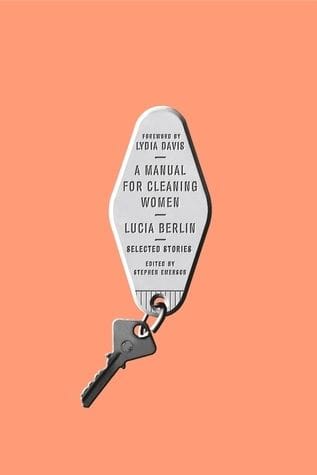 a manual for cleaning woman by lucia berlin