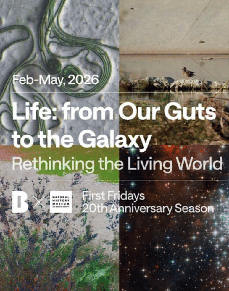 Life: from Our Guts to the Galaxy at the Natural History Museum, LA