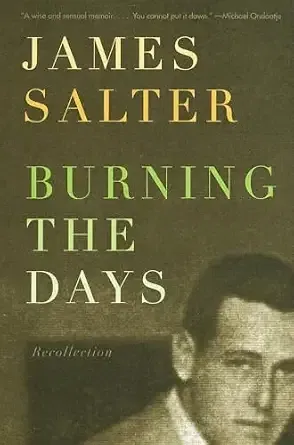 Burning the Days. James Salter.