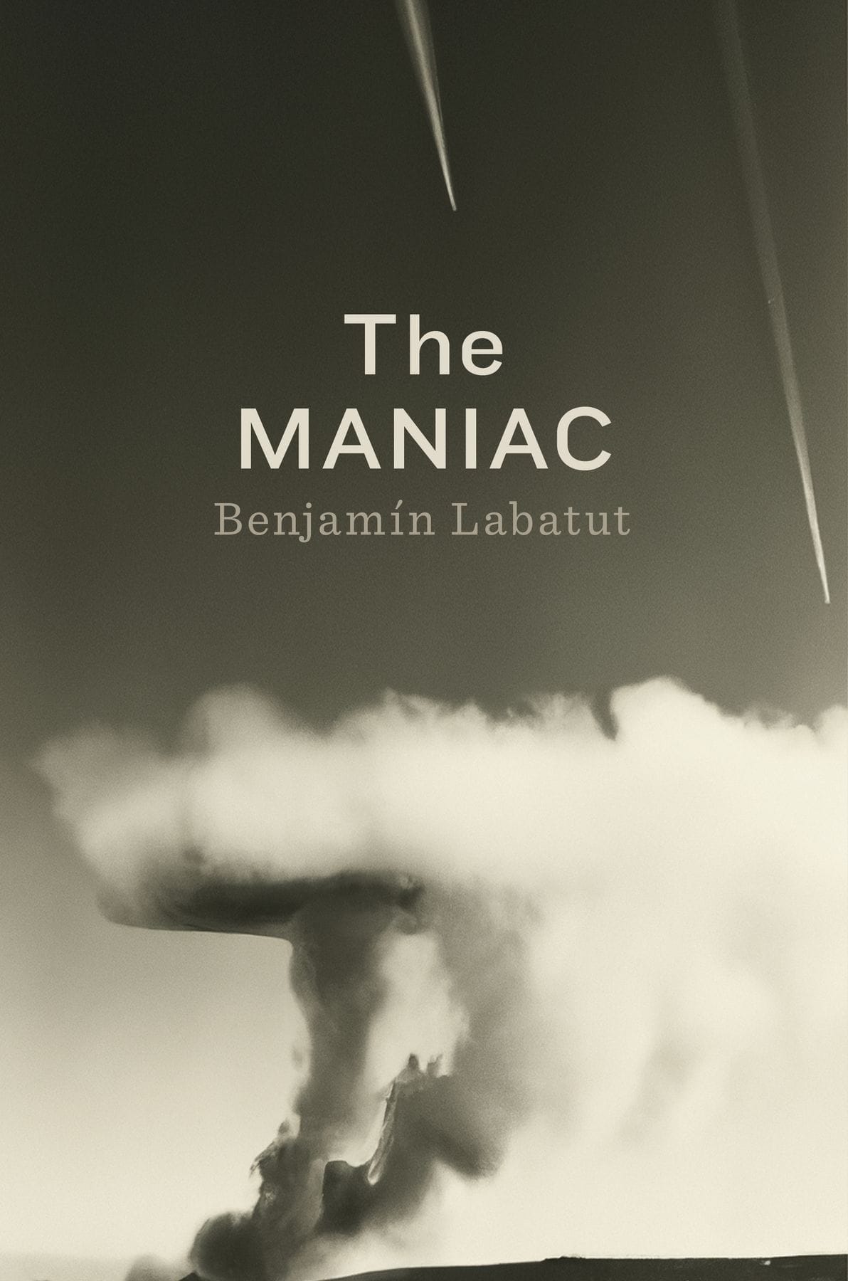 The Maniac - Benjamín Labatut