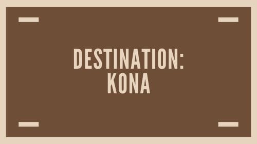 Destination: Kona 