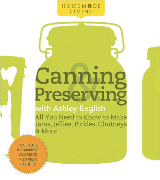Homemade Living: Canning & Preserving with Ashley English