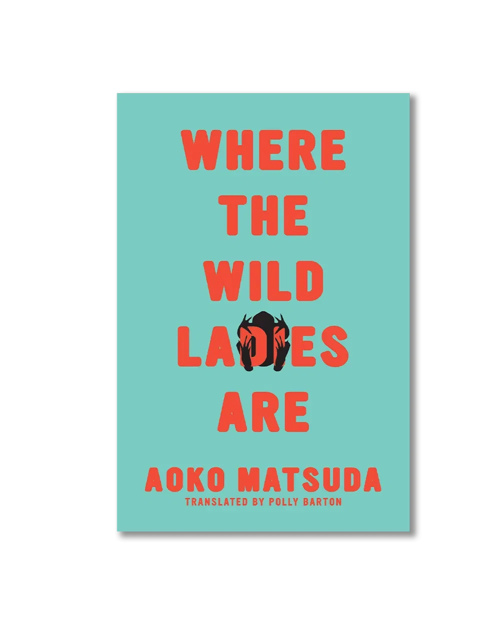 "Where the Wild Ladies Are" by Aoko Matsuda