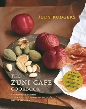 The Zuni Café Cookbook by Judy Rodgers