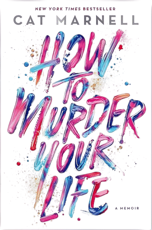 How to Murder Your Life by Cat Marnell