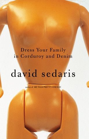 Dress Your Family In Corduroy and Denim by David Sedaris