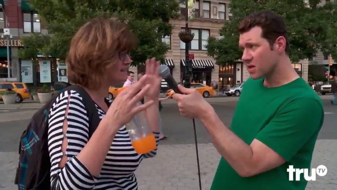 Watching Billy on the Street clips on YouTube